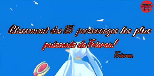 Classement des 15 personnages les plus puissants de Frieren!