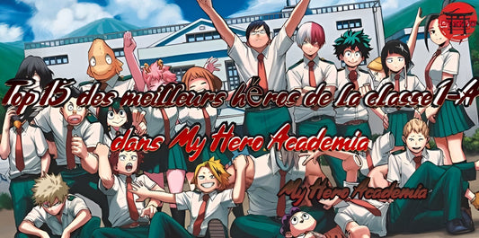 Top 15 des meilleurs héros de la classe 1-A dans My Hero Academia