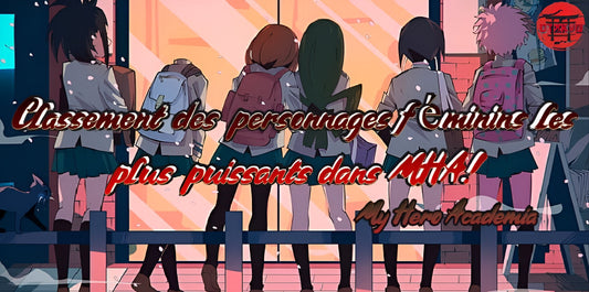 Classement des personnages féminins les plus puissants dans MHA!