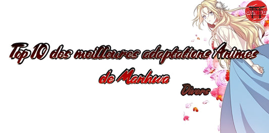 Top 10 des meilleures adaptations Animes de Manhwa
