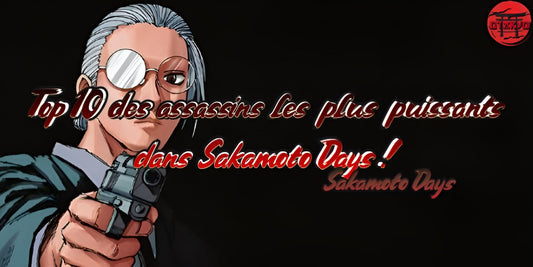 Top 10 des assassins les plus puissants dans Sakamoto Days !