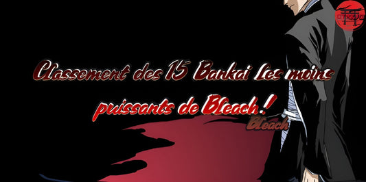 Classement des 15 Bankai les moins puissants de Bleach !