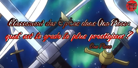 Classement des épées dans One Piece : quel est le grade le plus prestigieux ?