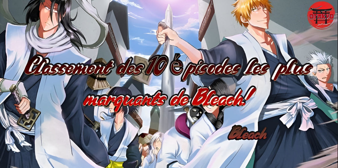 Classement des 10 épisodes les plus marquants de Bleach!