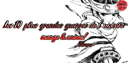 Les 10 plus grandes guerres de l’univers manga & anime!