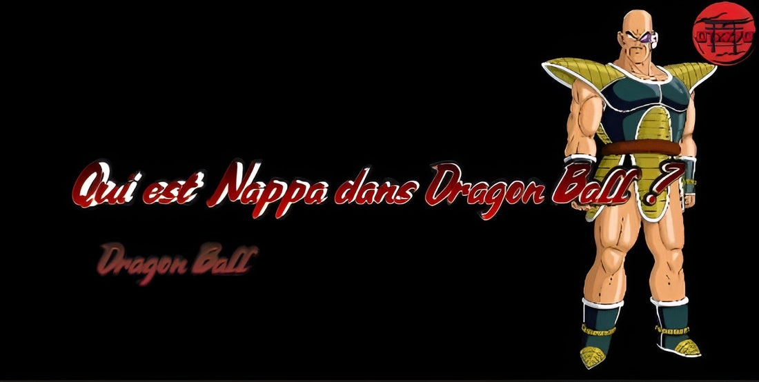 Qui est Nappa dans Dragon Ball ?