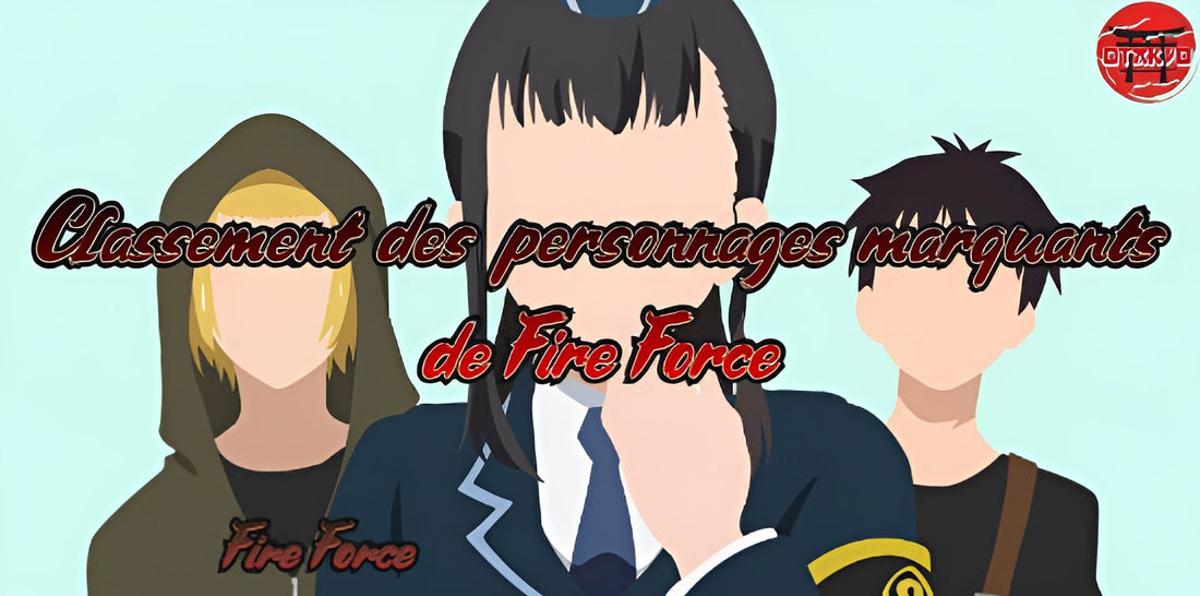Classement des personnages marquants de Fire Force