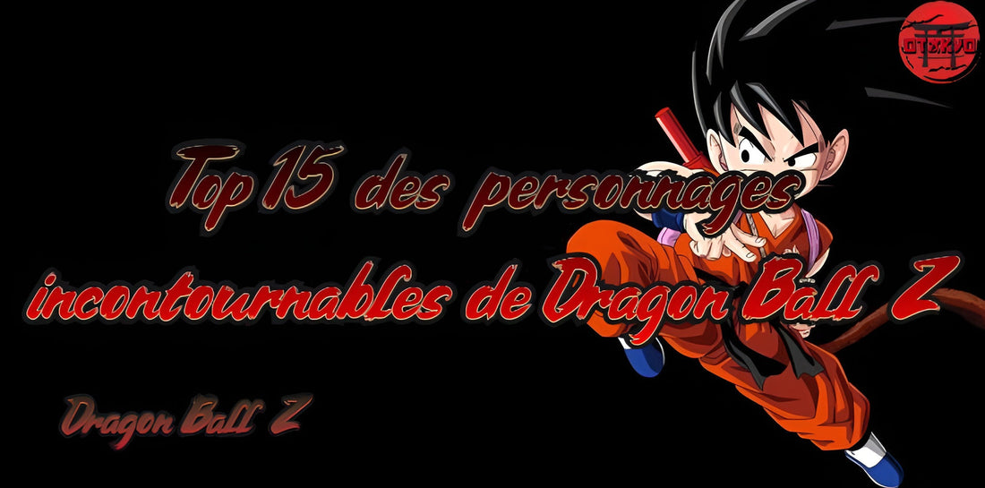 Top 15 des personnages incontournables de Dragon Ball Z